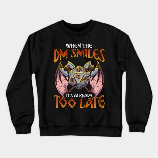 When the DM Smiles It's Too Late Funny Gaming Crewneck Sweatshirt